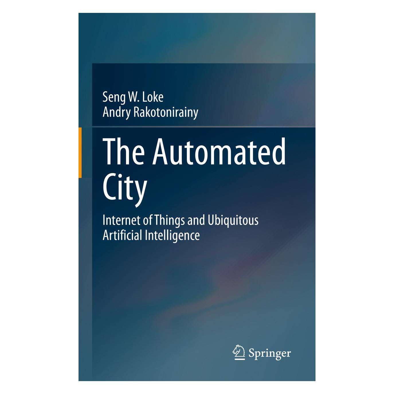 Springer The Automated City (Englisch, Hardcover, Andry Rakotonirainy, Seng W. Loke) (9783030823177)