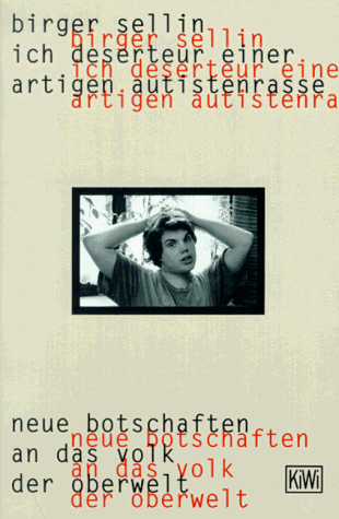 Birger Sellin - Ich Deserteur einer artigen Autistenrasse. Neue Botschaften an das Volk der Oberwelt. - Preis vom 09.10.2026 07:28:09 h
