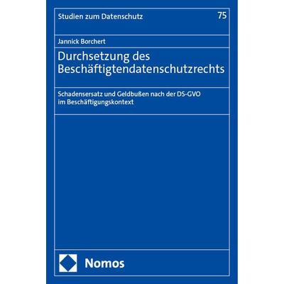 Durchsetzung des Beschäftigtendatenschutzrechts, Taschenbuch von Jannick Borchert, Nomos, 978-3-7560-0893-3