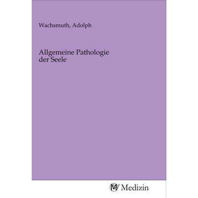 Allgemeine Pathologie der Seele, Taschenbuch von , MV-Medizin, 978-3-96875-666-0