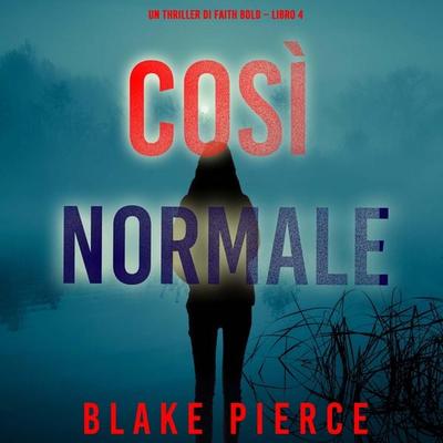 Così Normale (Un Thriller di Faith Bold – Libro 4) - Blake Pierce, Audio, 9798341552838