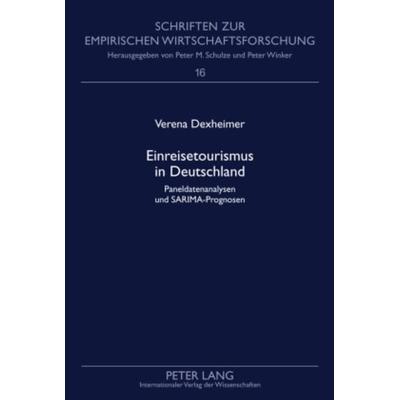 Einreisetourismus in Deutschland, Gebundene Ausgabe von Verena Dexheimer, Peter Lang GmbH, Internationaler Verlag der Wissenschaften,