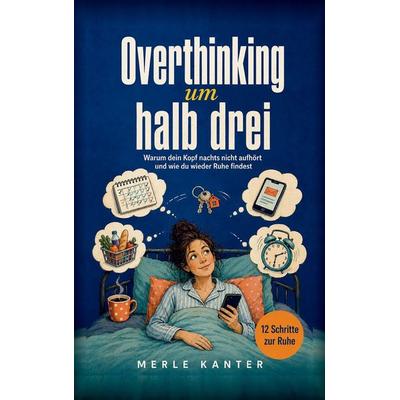 Overthinking um halb drei, Taschenbuch von Merle Kanter, Verlagshaus Greve, 978-3-9825464-9-0