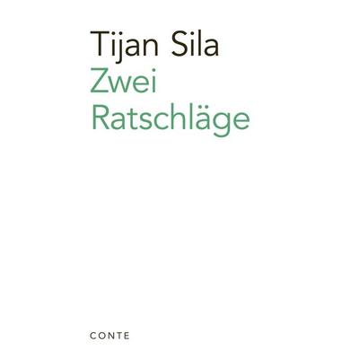 Zwei Ratschläge, Taschenbuch von Tijan Sila, Conte-Verlag, 978-3-95602-300-2