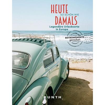 Bildbände/illustrierte Bücher Heute so schön wie damals, Legendäre Urlaubsorte in Europa, Gebundene Ausgabe von Rita Henss,Andrea Lammert, Kunth