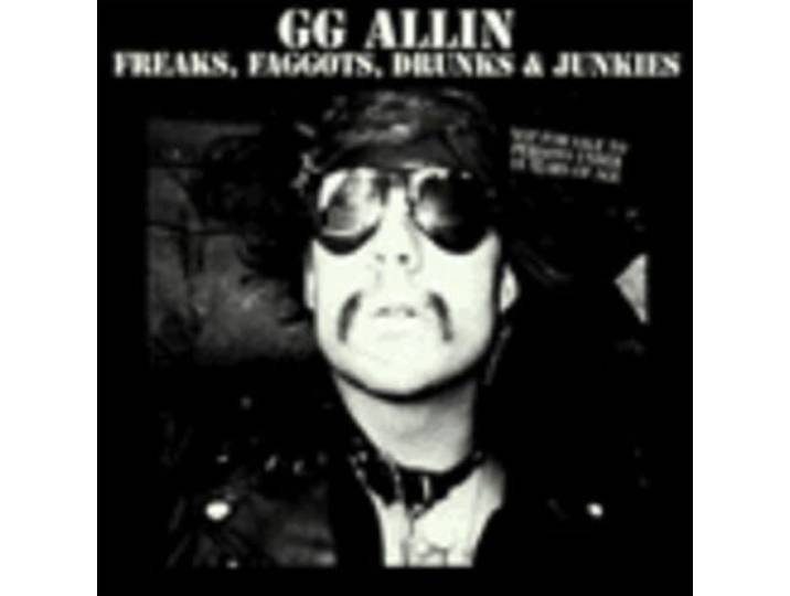 G.G. Allin - Freaks Faggots Drunks &..