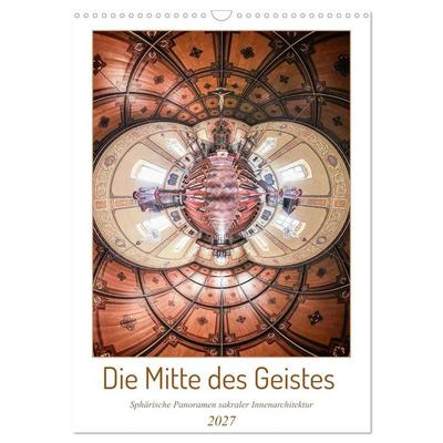 Die Mitte des Geistes (Wandkalender 2027 DIN A3 hoch), CALVENDO Monatskalender