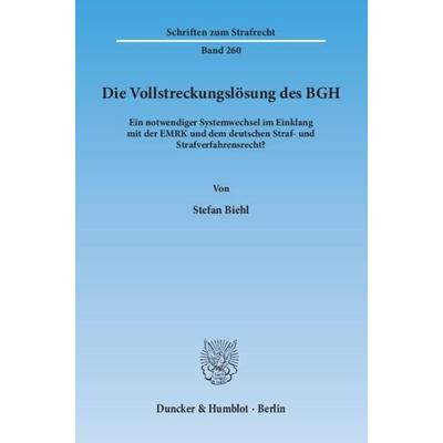 Die Vollstreckungslösung des BGH., Taschenbuch von Stefan Biehl, Duncker & Humblot, 978-3-428-14296-5