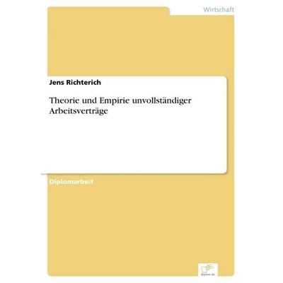 Theorie und Empirie unvollständiger Arbeitsverträge, Taschenbuch von Jens Richterich, GRIN, 978-3-8386-8491-8