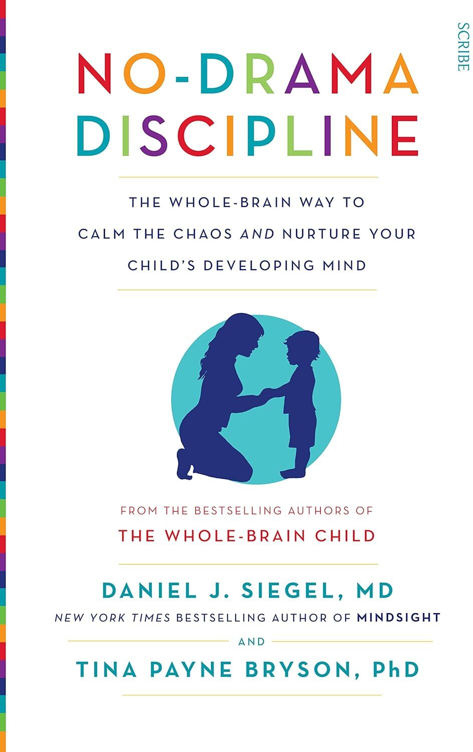 Scribe UK No-Drama Discipline Paperback by Daniel J. Siegel MD & Tina Payne Bryson PhD - NYT Bestselling Mindful Parenting & Child Discipline Guide