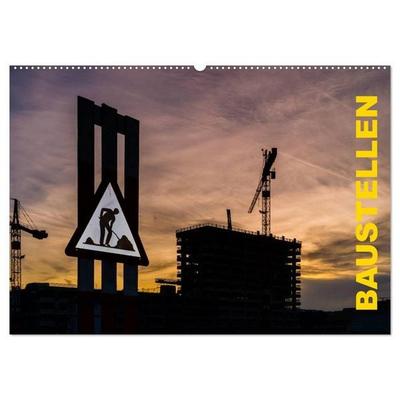 Baustellen (Wandkalender 2027 DIN A2 quer), CALVENDO Monatskalender