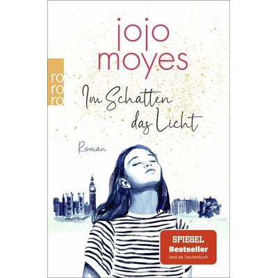Im Schatten das Licht, Taschenbuch von Jojo Moyes, Rowohlt Taschenbuch, 978-3-499-29025-1