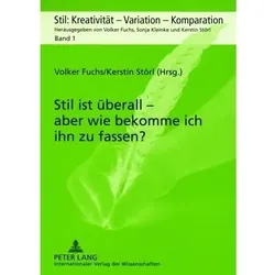 Stil ist überall - aber wie bekomme ich ihn zu fassen?, Fachbücher von Kerstin Störl, Volker Fuchs