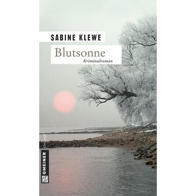 Blutsonne, Taschenbuch von Sabine Klewe, Gmeiner-Verlag, 978-3-89977-764-2