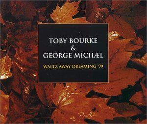 Bourke, Toby & George Michael - Waltz Away Dreaming '99 - Preis vom 12.10.2026 11:37:12 h