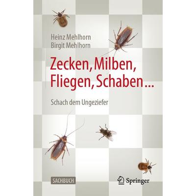 Zecken, Milben, Fliegen, Schaben ..., Taschenbuch von Heinz Mehlhorn,Birgit Mehlhorn, Springer Berlin, 978-3-662-61541-6