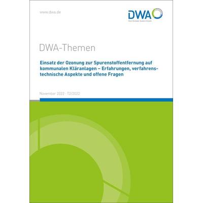Einsatz der Ozonung zur Spurenstoffentfernung auf kommunalen Kläranlagen – Erfahrungen, verfahrenstechnische Aspekte und offene Fragen, Taschenbuch