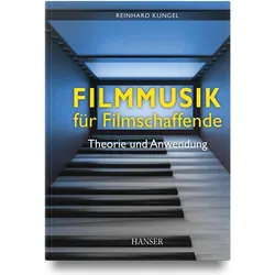 Filmmusik für Filmschaffende, Fachbücher von Reinhard Kungel