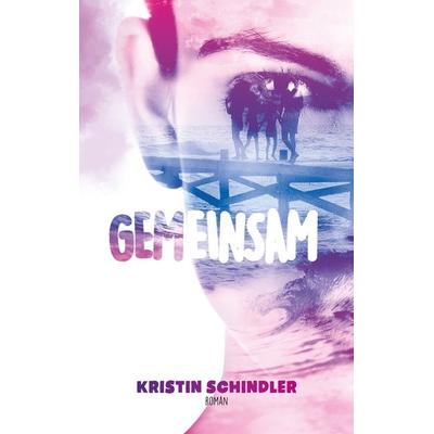 Gemeinsam, Taschenbuch von Kristin Schindler, BoD – Books on Demand, 978-3-7504-2766-2