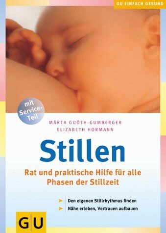 Martha Guoth-Gumberger - Stillen. Rat und praktische Hilfe für alle Phasen der Stillzeit - Preis vom 19.10.2026 19:33:35 h