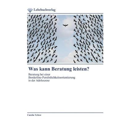 Was kann Beratung leisten?, Taschenbuch von Carolin Teltow, Lehrbuchverlag, 978-620-2-49019-1