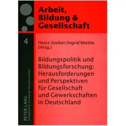 Bildungspolitik und Bildungsforschung: Herausforderungen und Perspektiven für Gesellschaft und Gewer, Fachbücher von Heinz Sünker, Ingrid Miethe