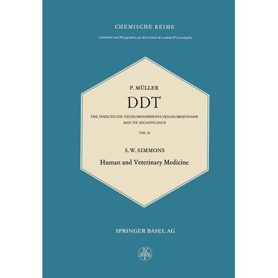 DDT: The Insecticide Dichlorodiphenyltrichloroethane and Its Significance / Das Insektizid Dichlordiphenyltrichloräthan und Seine Bedeutung,