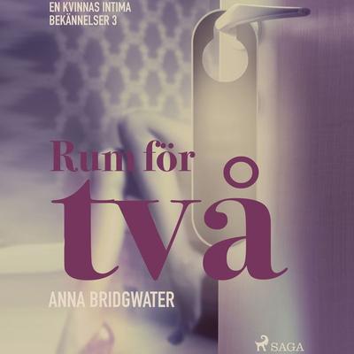 Rum för två - en kvinnas intima bekännelser 3 - Anna Bridgwater, Audio, 9788711817209
