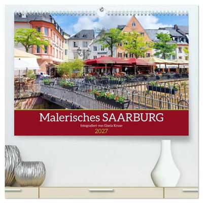 Malerisches Saarburg (hochwertiger Premium Wandkalender 2027 DIN A2 quer), Kunstdruck in Hochglanz