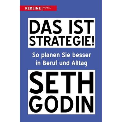 Das ist Strategie!, Gebundene Ausgabe von Seth Godin, Redline, 978-3-86881-997-7