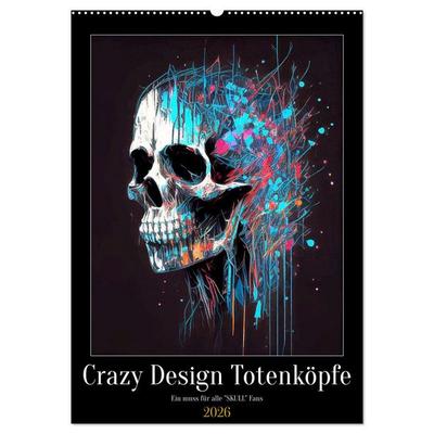 Crazy Design Totenköpfe (Wandkalender 2026 DIN A2 hoch), CALVENDO Monatskalender