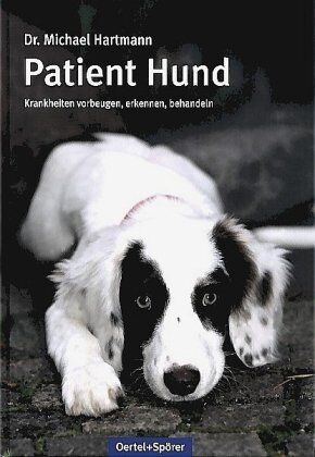 Dr. Michael Hartmann - Patient Hund: Krankheiten vorbeugen, erkennen, behandeln - Preis vom 15.10.2026 23:06:25 h