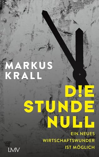 Markus Krall - Die Stunde Null: Ein neues Wirtschaftswunder ist möglich - Preis vom 05.10.2026 03:47:11 h