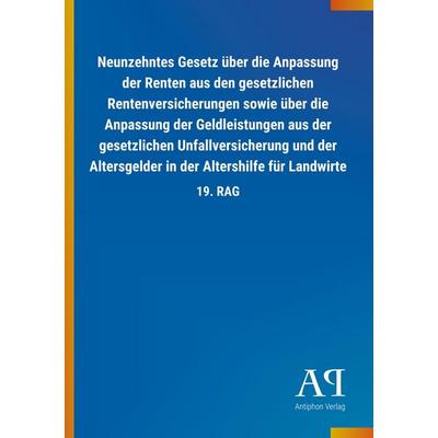 Neunzehntes Gesetz über die Anpassung der Renten aus den ges, Taschenbuch von Antiphon Verlag, Antiphon, 978-3-7314-2965-4