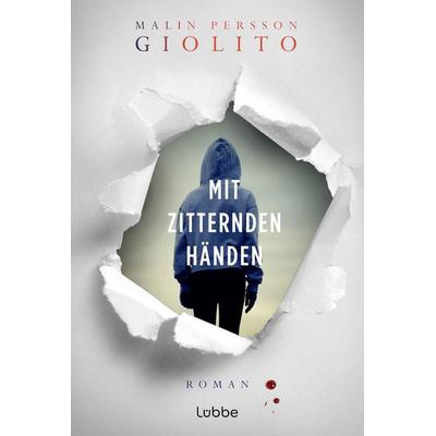 Mit zitternden Händen, Taschenbuch von Malin Persson Giolito, Lübbe