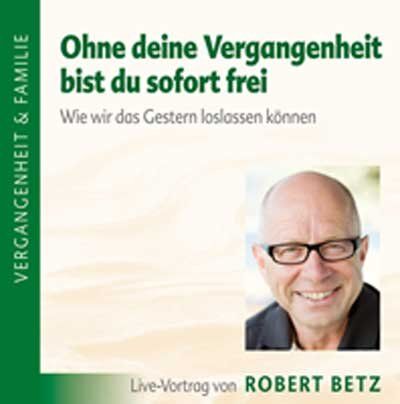 Robert Betz - Ohne deine Vergangenheit bist du frei - Preis vom 09.10.2026 07:28:09 h