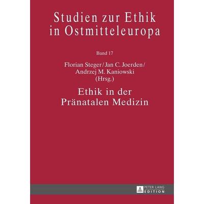 Ethik in der Pränatalen Medizin, Gebundene Ausgabe von , Peter Lang GmbH, Internationaler Verlag der Wissenschaften, 978-3-631-66914-3