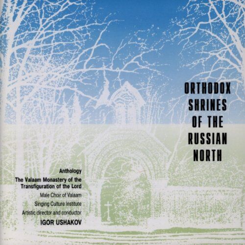 Igor Ushakov - Russian Sacred Music - Orthodox Shrines Of The Russian North: The Valaam Monastery - Preis vom 09.10.2026 07:28:09 h