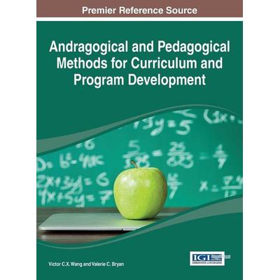 Andragogical and Pedagogical Methods for Curriculum and Program Development, Gebundene Ausgabe von , Information Science Reference, 978-1-4666-5872-1