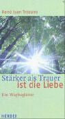 Trossero, René J. - Stärker als Trauer ist die Liebe - Preis vom 30.09.2026 09:01:18 h