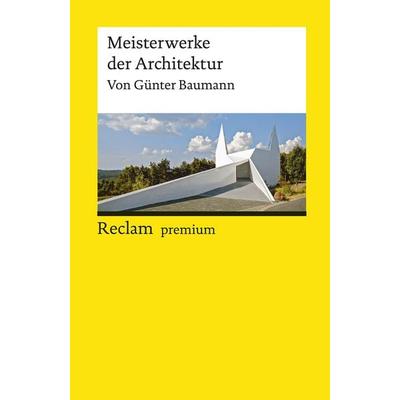 Meisterwerke der Architektur, Taschenbuch von Günter Baumann, Reclam, Philipp, 978-3-15-018823-1