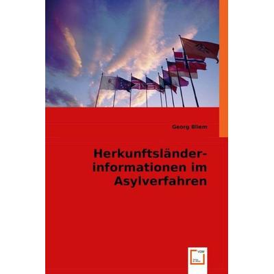 Bliem, G: Herkunftsl¿erinformationen im Asylverfahren, Taschenbuch von Georg Bliem, VDM, 978-3-8364-9128-0