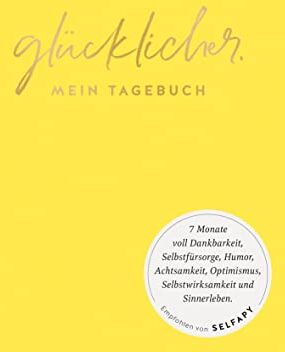 Marie Reisach - glücklicher.: Mein Tagebuch. 7 Monate voll Dankbarkeit, Selbstfürsorge, Humor, Achtsamkeit, Optimismus, Selbstwirksamkeit und Sinnerleben. Empfohlen von Selfapy (GU Mind & Soul Einzeltitel) - Preis vom 02.10.2026 23:42:20 h