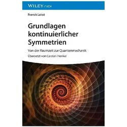 Grundlagen kontinuierlicher Symmetrien, Fachbücher von Carsten Henkel, Franck Laloe