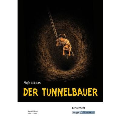 Der Tunnelbauer – Maja Nielsen – Lehrerheft, Geheftet von Alena Krämer,Sven Krämer, Krapp & Gutknecht Verlag, 978-3-96323-146-9