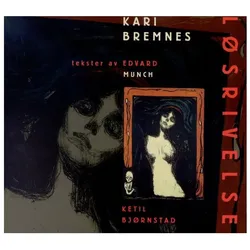 Indigo Press, Schallplatten, Lösrivelse (Tekster av Edvard Munch) (Kari Bremnes)
