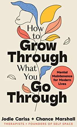 Jodie Cariss - How to Grow Through What You Go Through: Mental maintenance for modern lives - Preis vom 09.10.2026 07:28:09 h