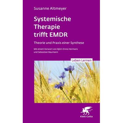 Systemische Therapie trifft EMDR (Leben Lernen, Bd. 350), Taschenbuch von Susanne Altmeyer, Klett Cotta, 978-3-608-89329-8