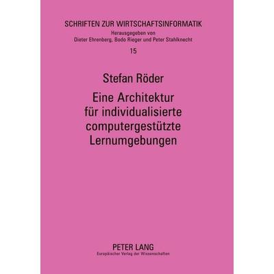 Eine Architektur für individualisierte computergestützte Lernumgebungen, Taschenbuch von Stefan Röder, Peter Lang GmbH, Internationaler Verlag der