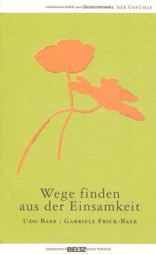 Gabriele Frick-Baer - Wege finden aus der Einsamkeit (Bibliothek der Gefühle) - Preis vom 09.10.2026 07:28:09 h